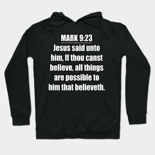 Mark 9:23 King James Version (KJV) Hoodie